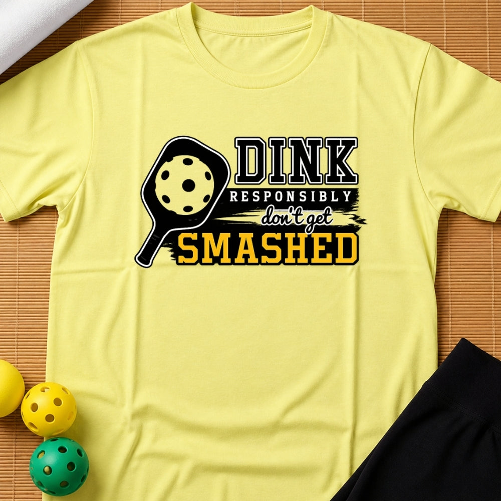 Dink Responsibly T-Shirt