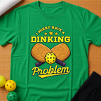 Dinking Problem T-Shirt