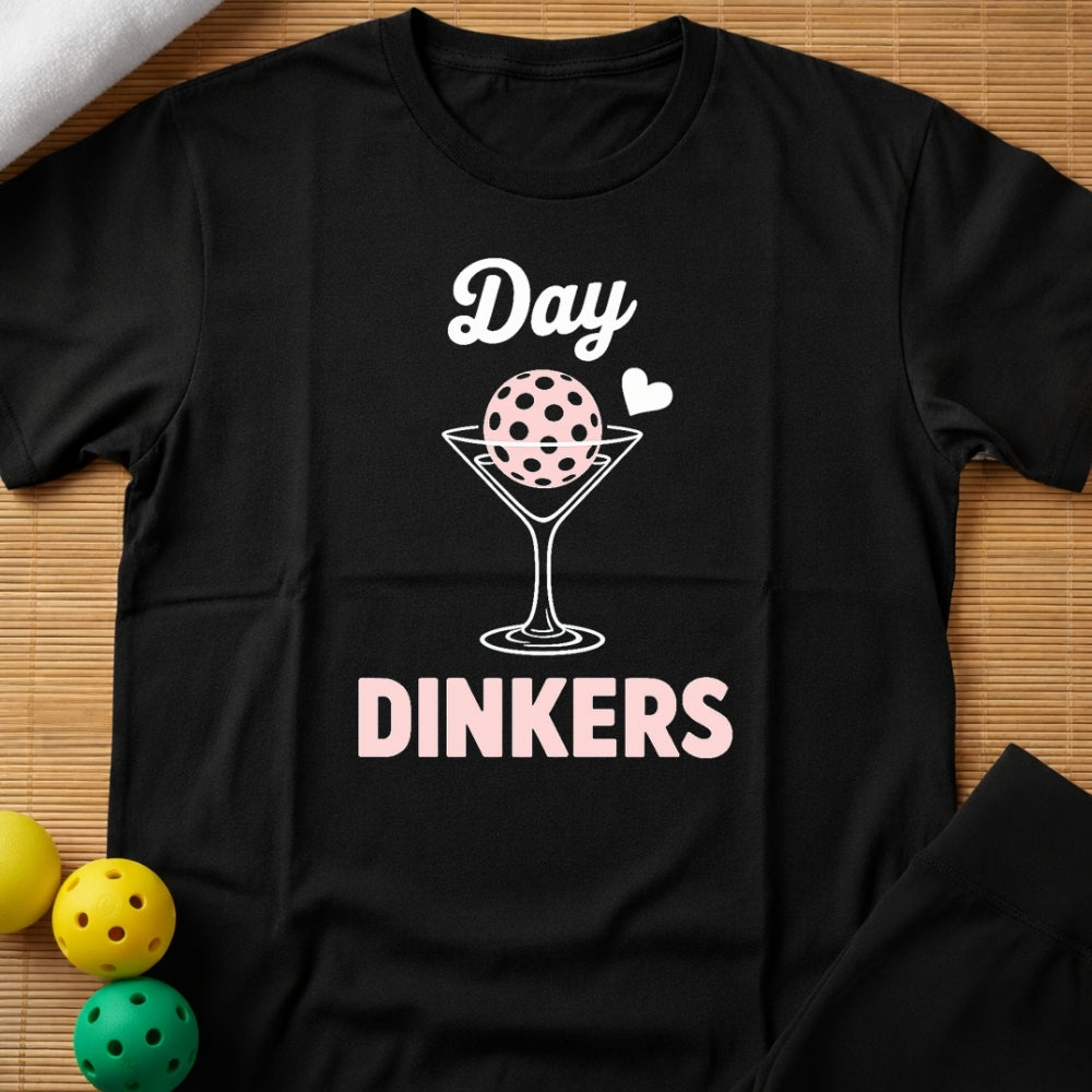 Day Dinkers T-Shirt