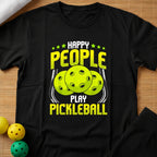 Happy People Play Pickleball T-Shirt