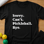 Sorry I Can't T-Shirt
