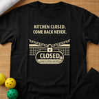 Kitchen Closed T-Shirt