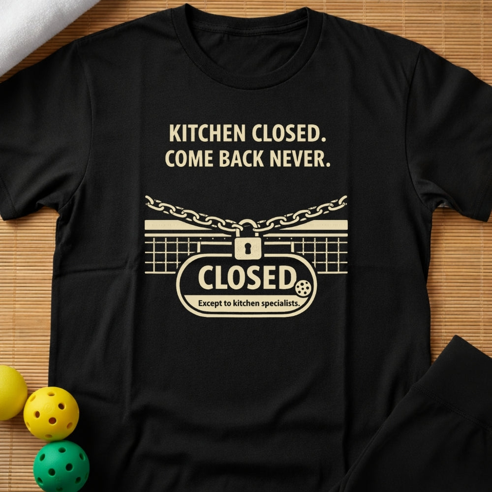 Kitchen Closed T-Shirt