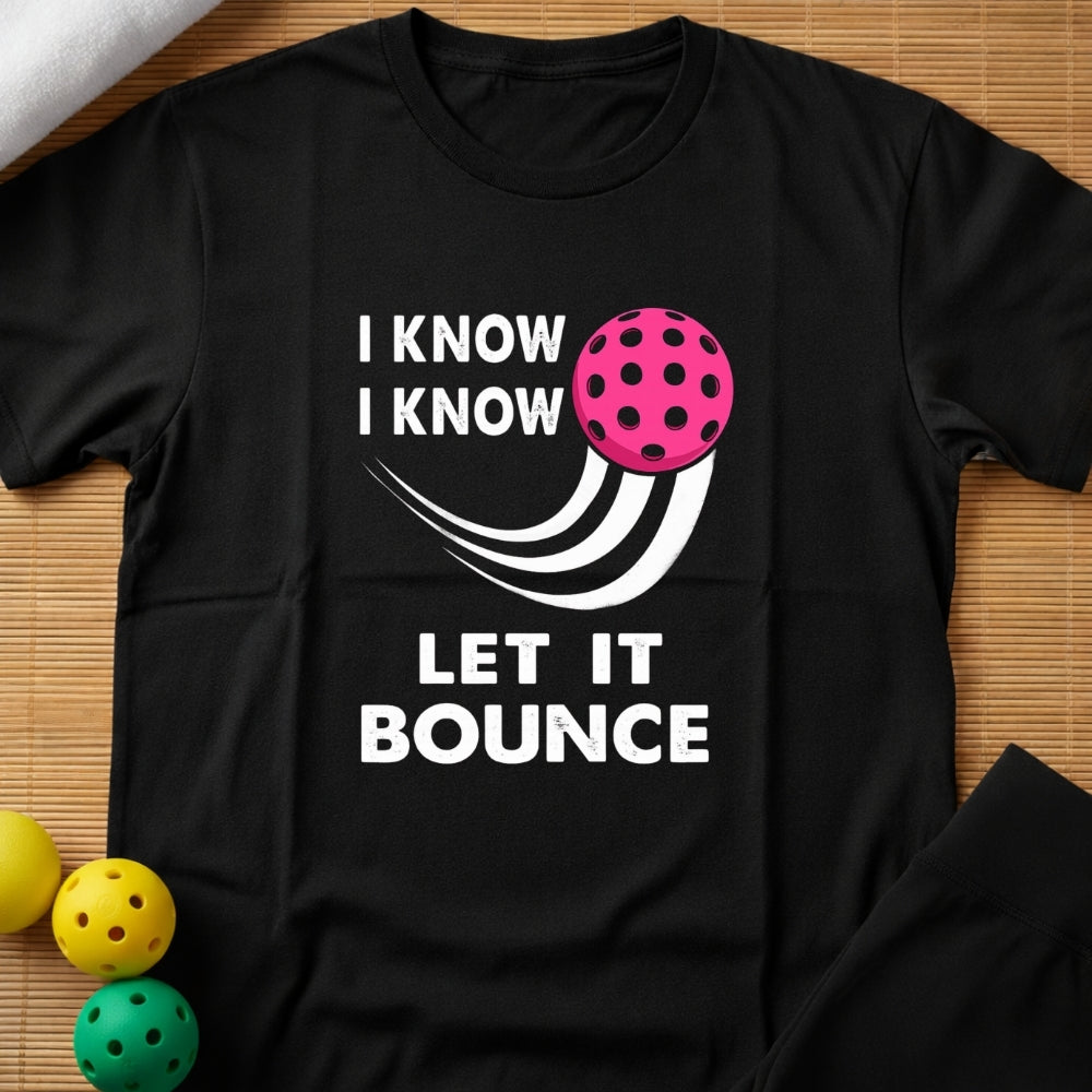 Let It Bounce Pickleball T-Shirt