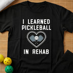 Pickleball - Rehab T-Shirt
