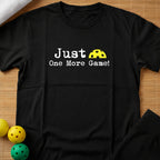One more game T-Shirt