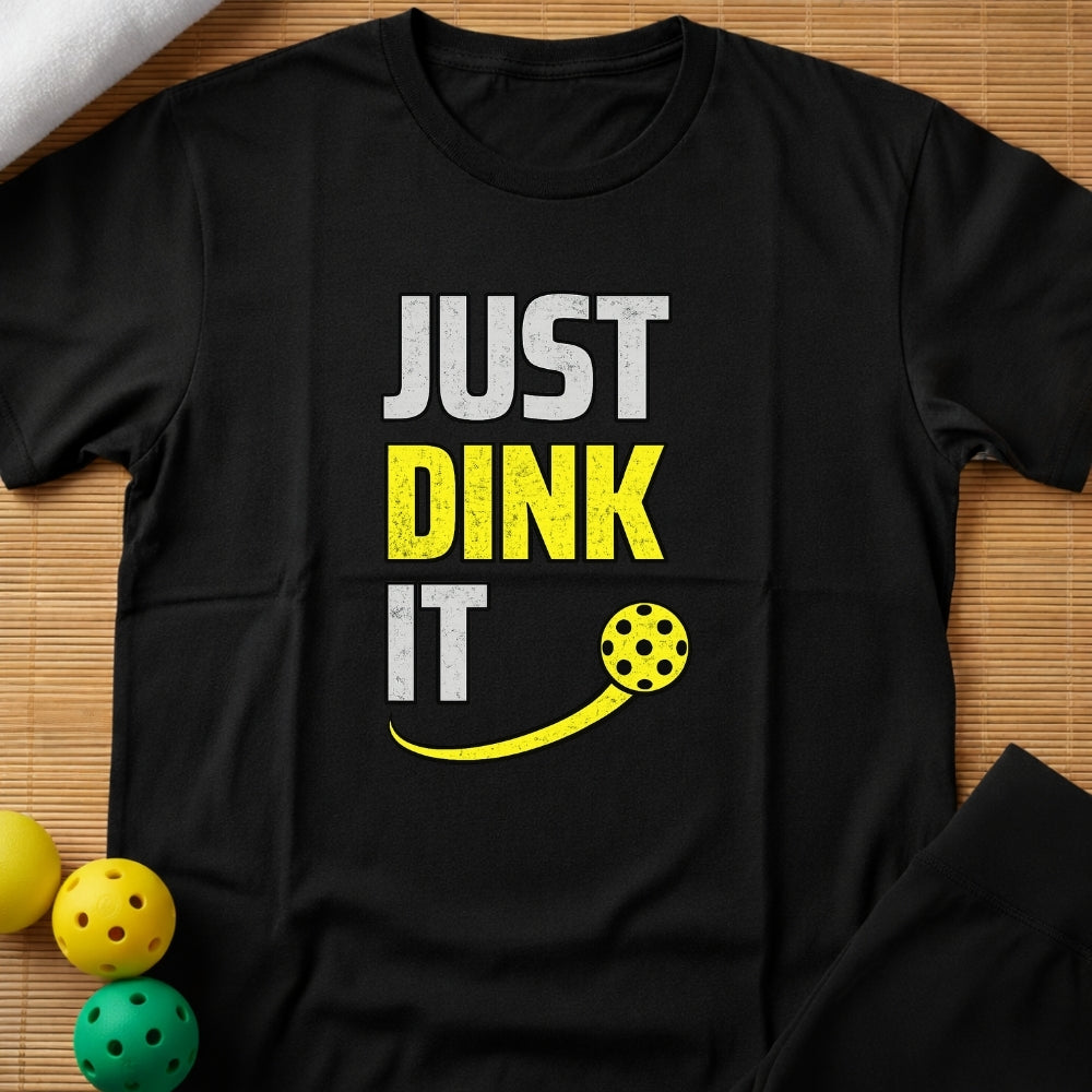 Just Dink IT T-Shirt