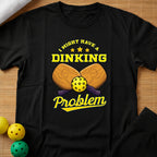 I Might Have A Problem T-Shirt