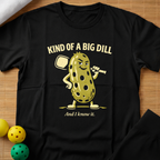 Big Dill T-Shirt