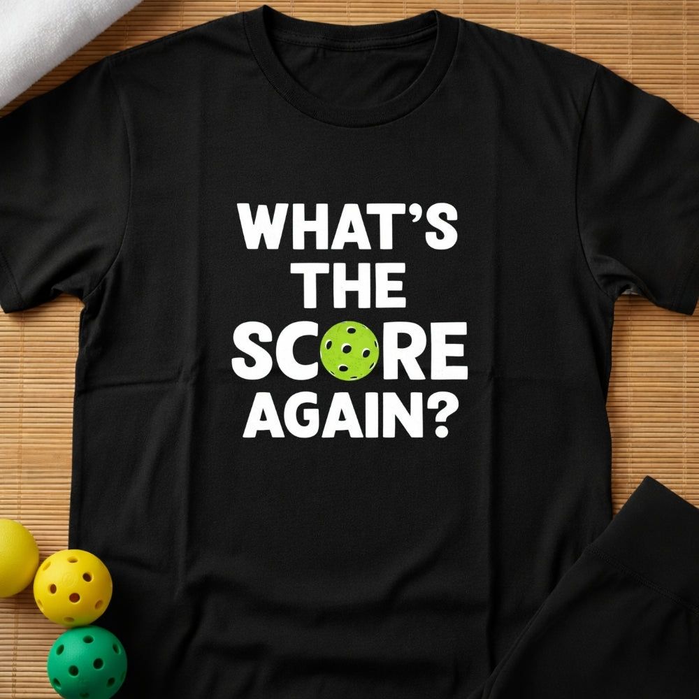 What's The Score Again Pickleball T-Shirt