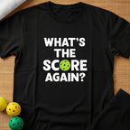 What's The Score Again Pickleball T-Shirt