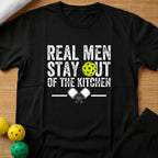 Real Men Stay Out Of The Kitchen Pickleball T-Shirt