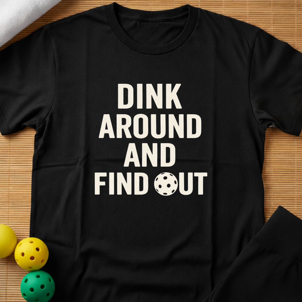 Dink Around T-Shirt