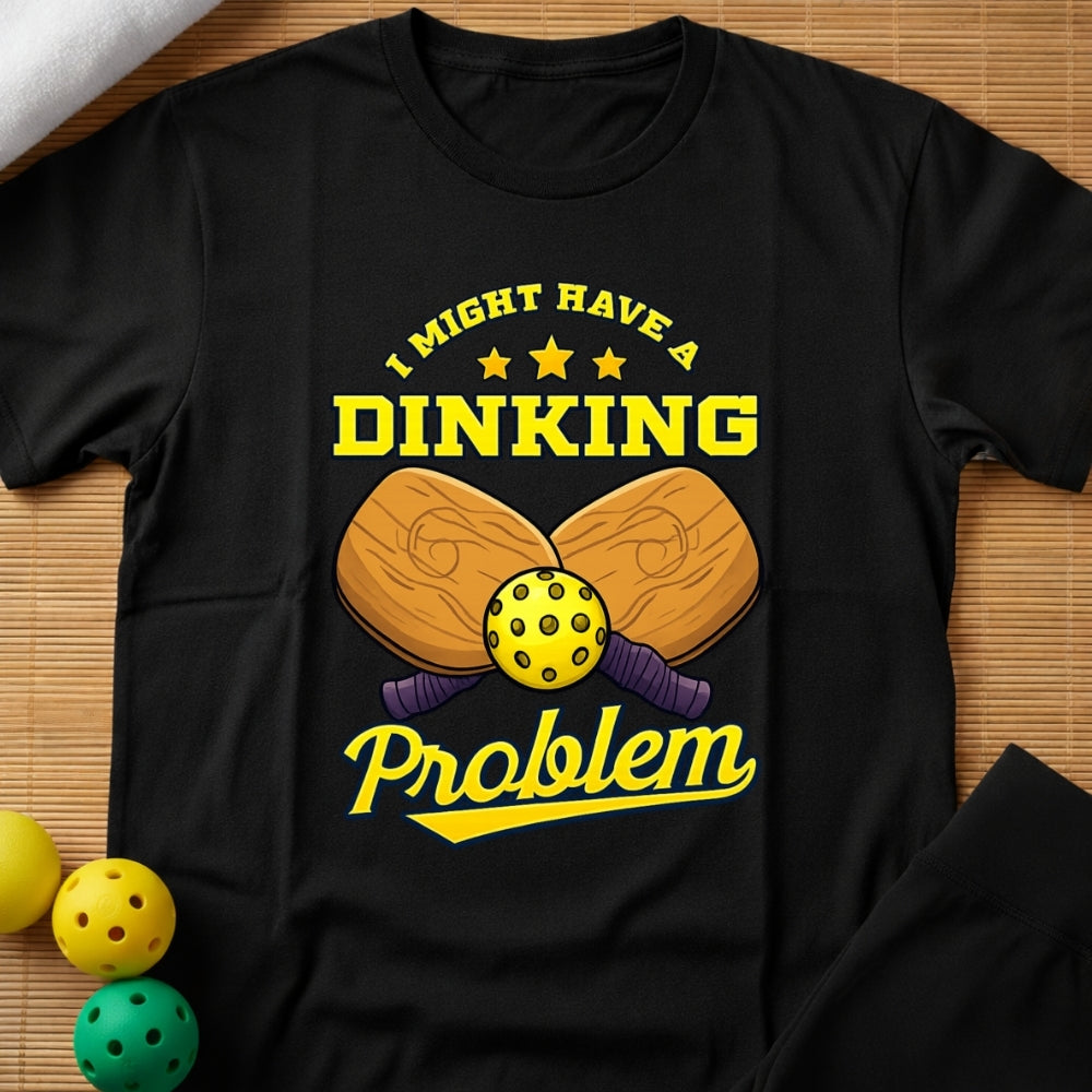 Dinking Problem T-Shirt
