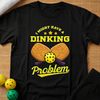 Dinking Problem T-Shirt