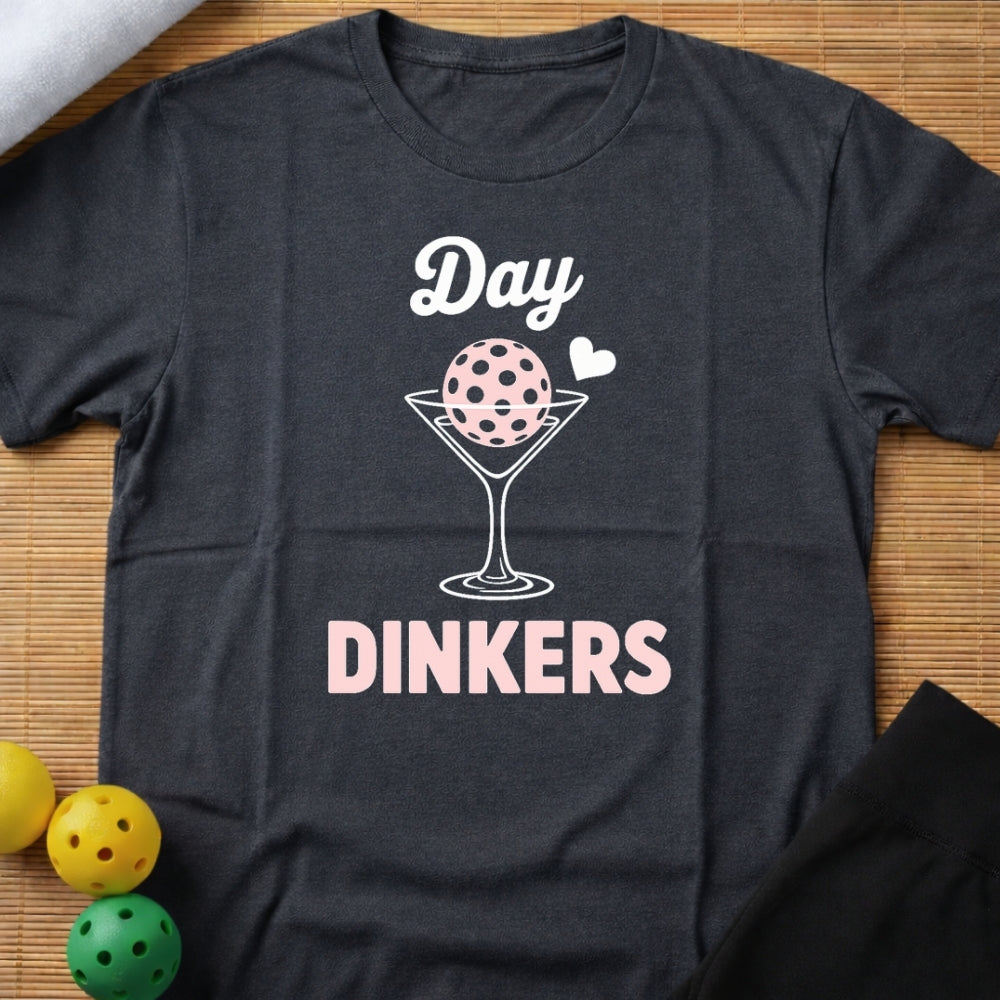 Day Dinkers T-Shirt