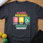 Funny Pickleball Improves Memory T-Shirt (F)