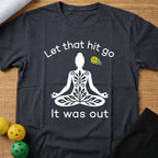 Let That Hit T-Shirt