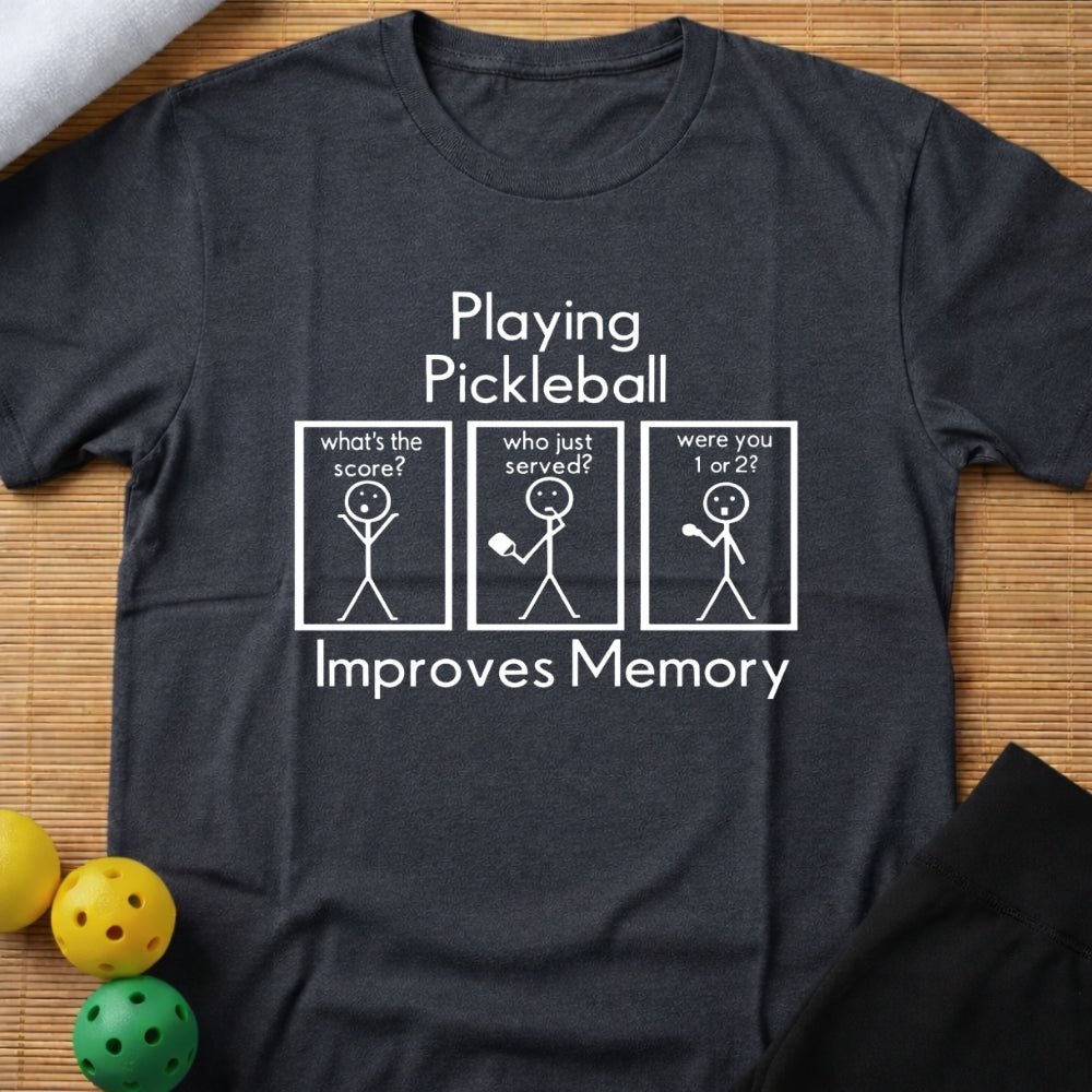 Playing Pickleball Improves Memory T-Shirt