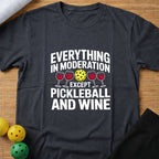 Everything In Moderation T-Shirt