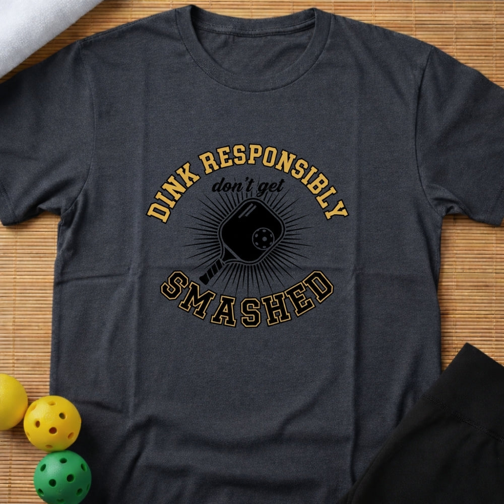Dink Responsibly T-Shirt (A)