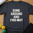 Dink Around T-Shirt