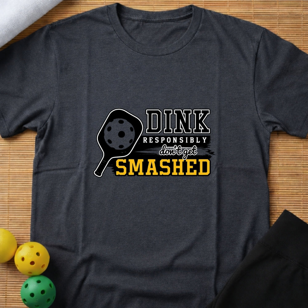 Dink Responsibly T-Shirt