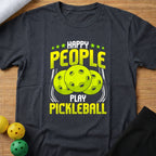Happy People Play Pickleball T-Shirt