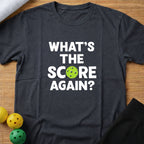 What's The Score Again Pickleball T-Shirt