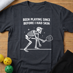 Been Playing T-Shirt