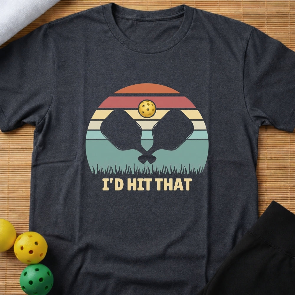 I'd Hit That T-Shirt (A)