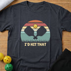I'd Hit That T-Shirt (A)