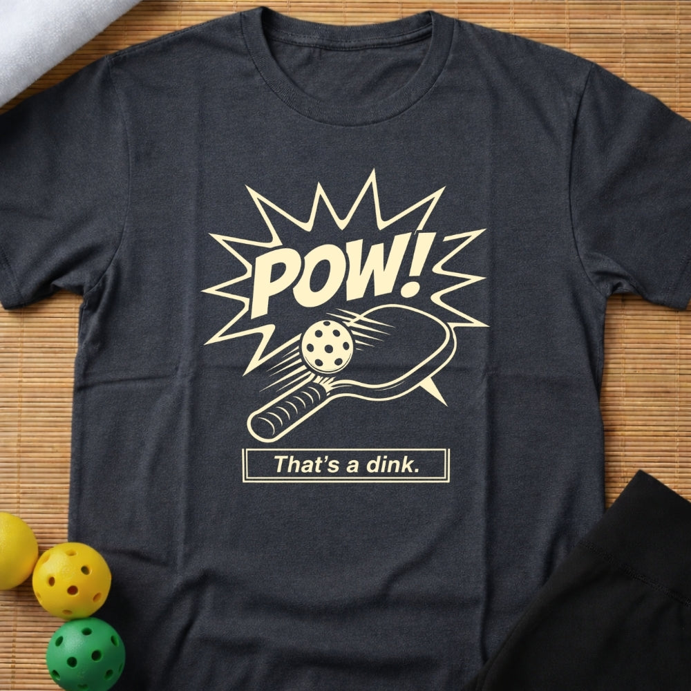 Pow A Dink T-Shirt (A)