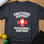 Emotional Support Pickleball Partner T-Shirt