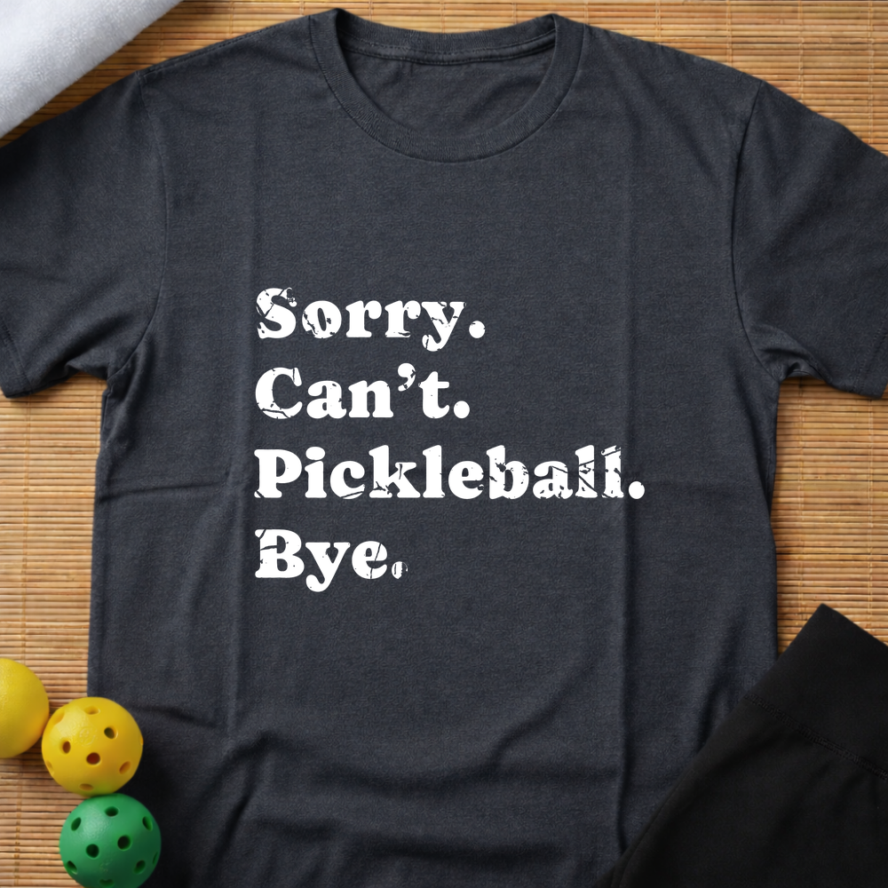 Sorry I Can't T-Shirt