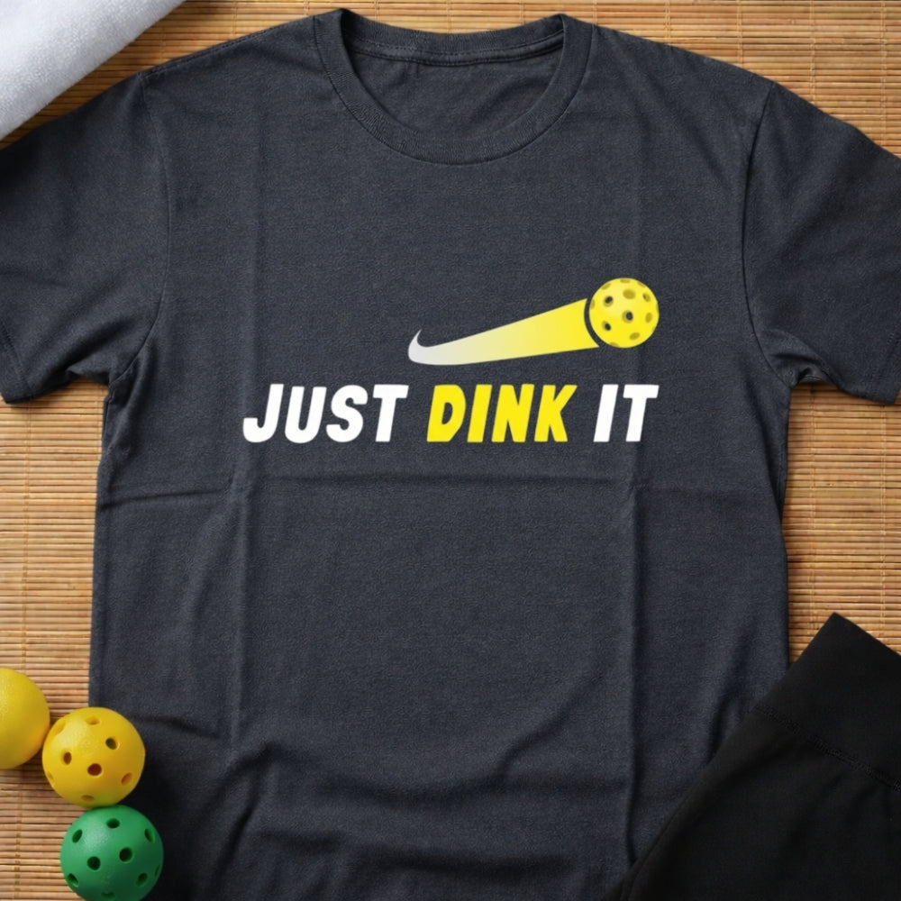 Just Dink It T-Shirt