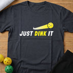 Just Dink It T-Shirt