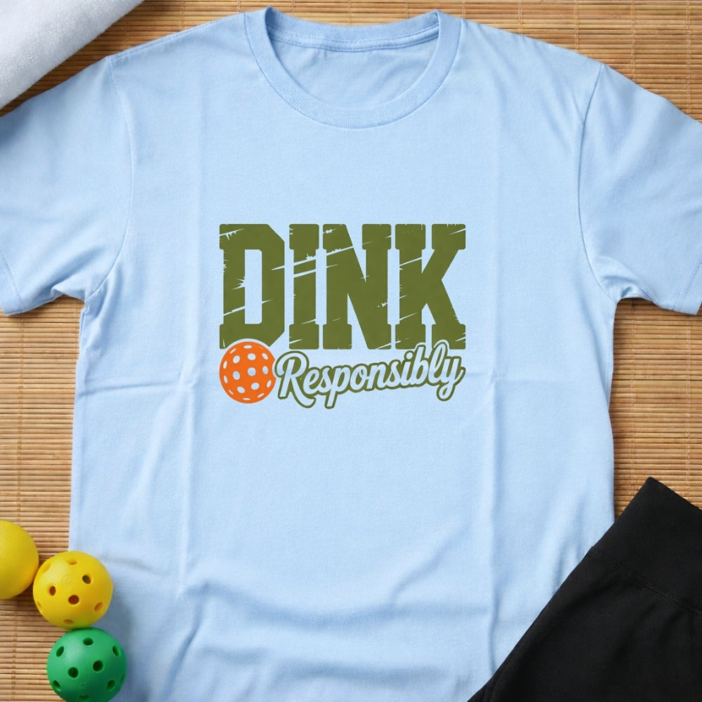 Dink Responsibly T-Shirt