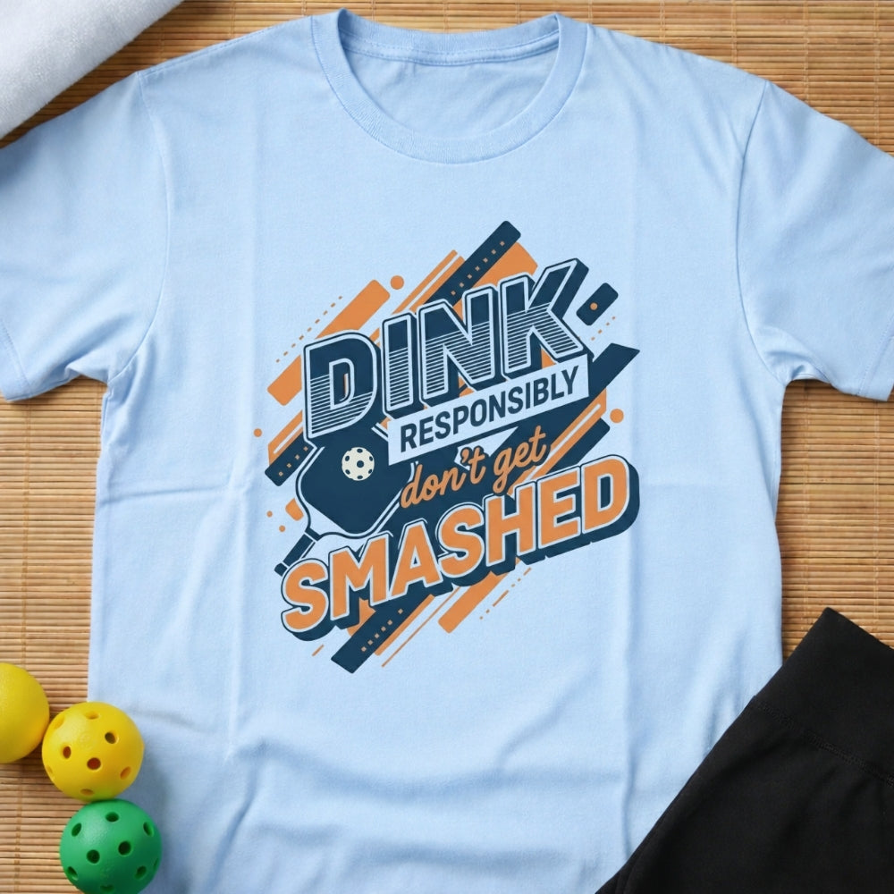 Dink Responsibly T-Shirt (B)