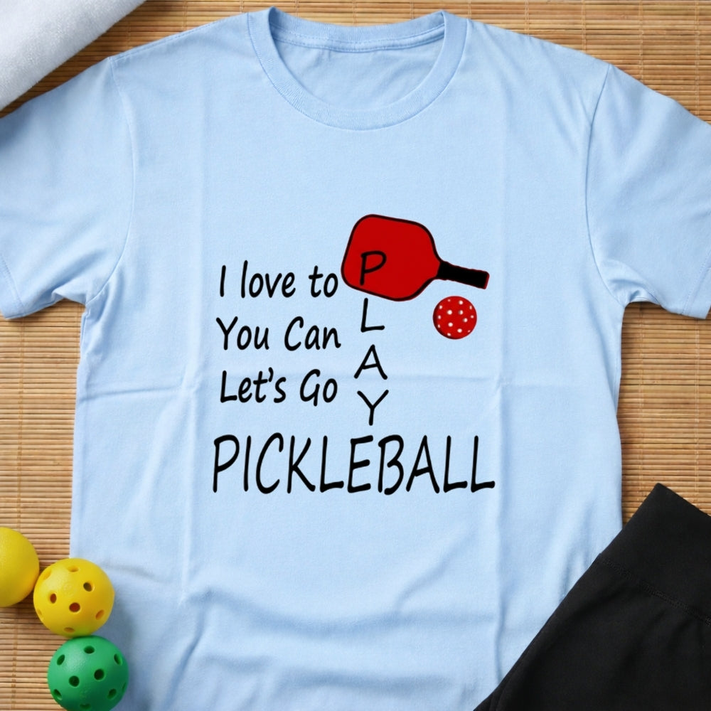 Let's Play Pickleball T-Shirt
