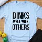 Dinks Well T-Shirt