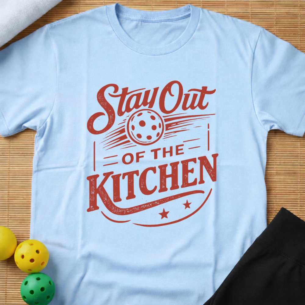 Stay Out Of The Kitchen Pickleball T-Shirt (F)