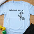 No Pickleball T-Shirt