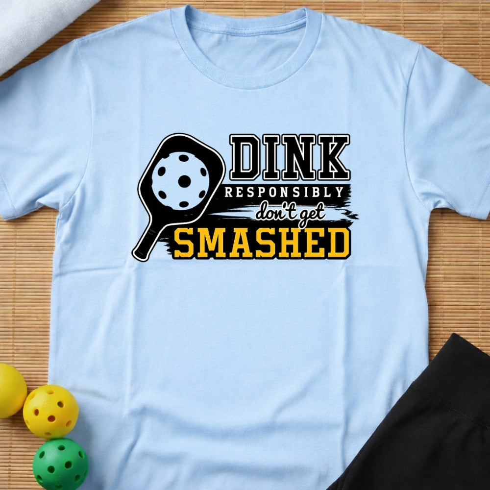 Dink Responsibly T-Shirt