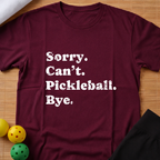 Sorry I Can't T-Shirt
