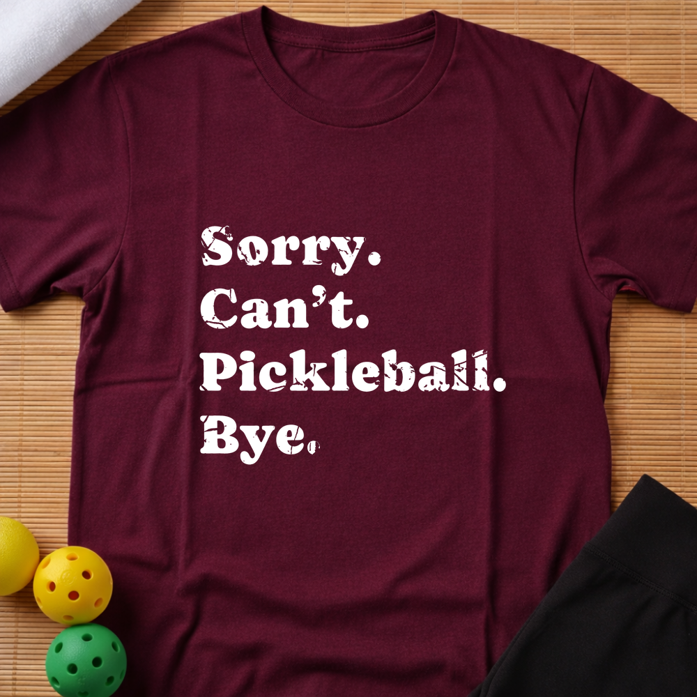 Sorry I Can't T-Shirt