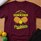 I Might Have A Problem T-Shirt