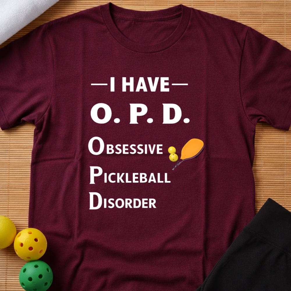 I Have OPD T-Shirt