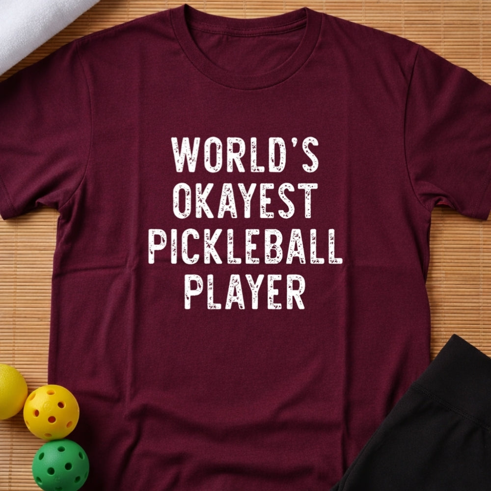 World's Okayest Pickleball Player T-Shirt (A)