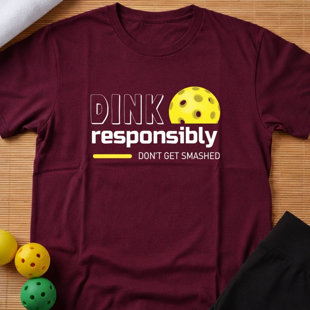 Dink Responsibly T-Shirt
